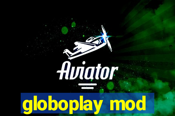 globoplay mod